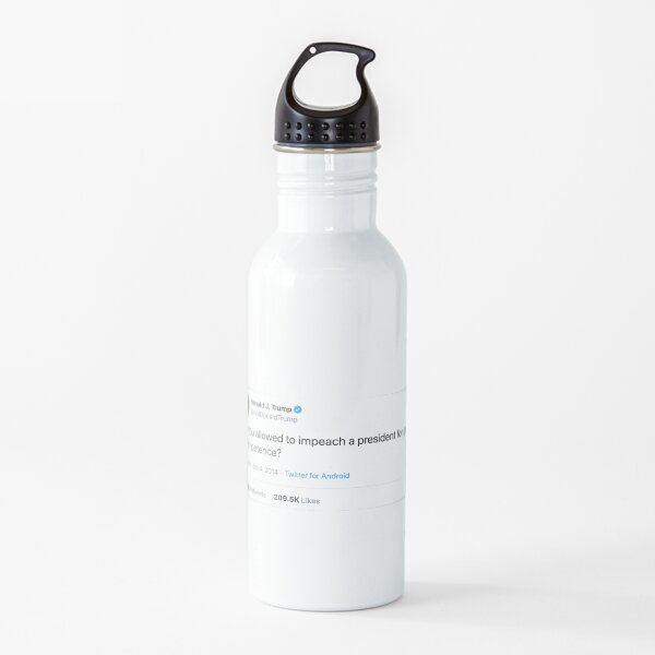Are You Allowed to Impeach a President for Gross Incompetence? Water Bottle