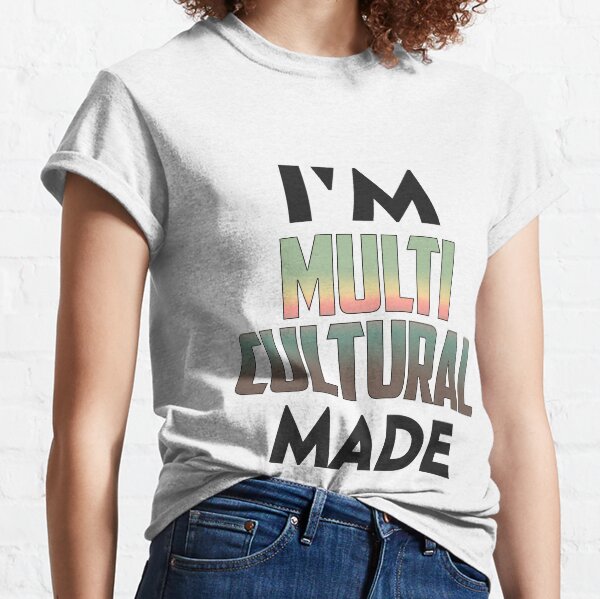 I'm Multi Cultural Classic T-Shirt