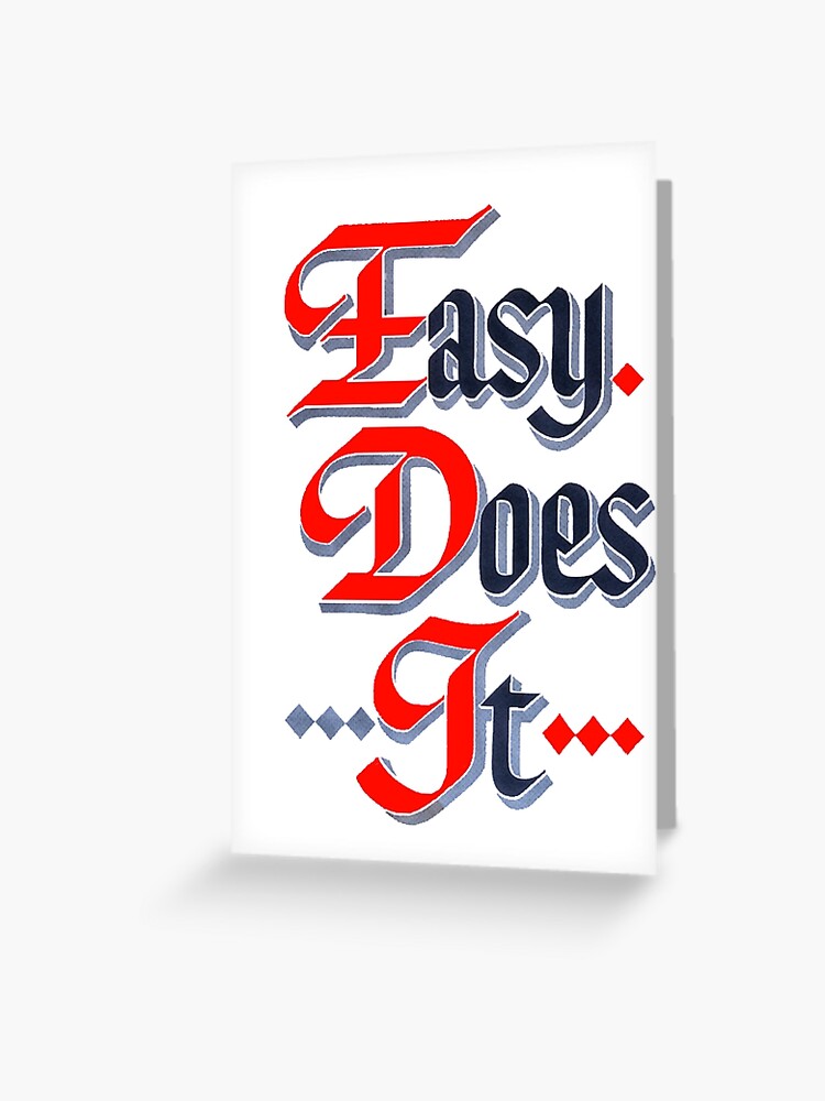 Easy Does It - AA Slogan easy-does-it-aa-slogan-greeting-card-for-sale-by-soberteeco-redbubble