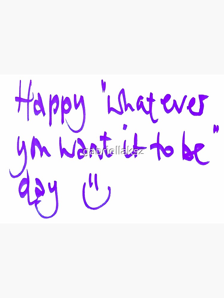 Happy...whatever day... by gabriellaksz