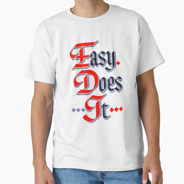Item preview, Easy Does It - AA Slogan designed and sold by SoberTeeCo.