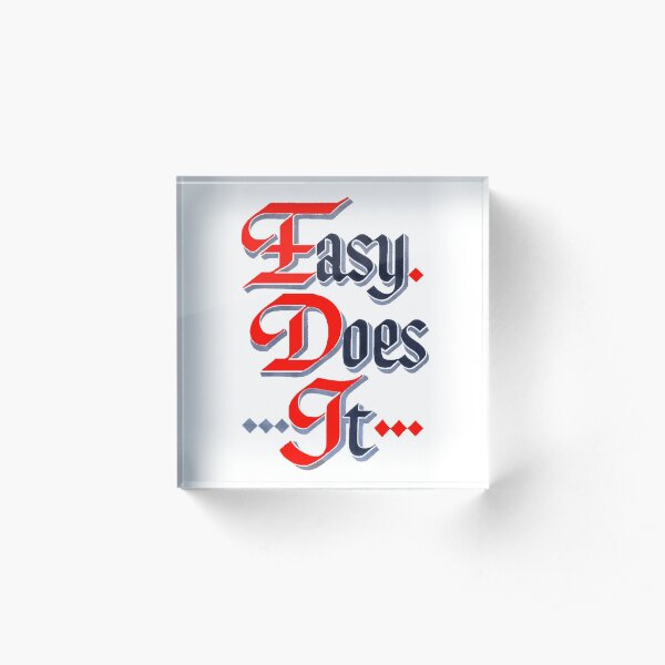 Easy Does It - AA Slogan Acrylic Block