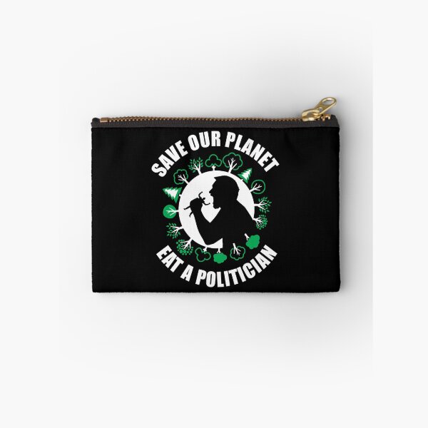 Item preview, Save Our Planet, Eat A Politician funny design designed and sold by Paul Foreman.