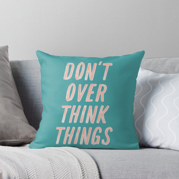 Item preview, Don't Over Think Things designed and sold by MotivatedType.