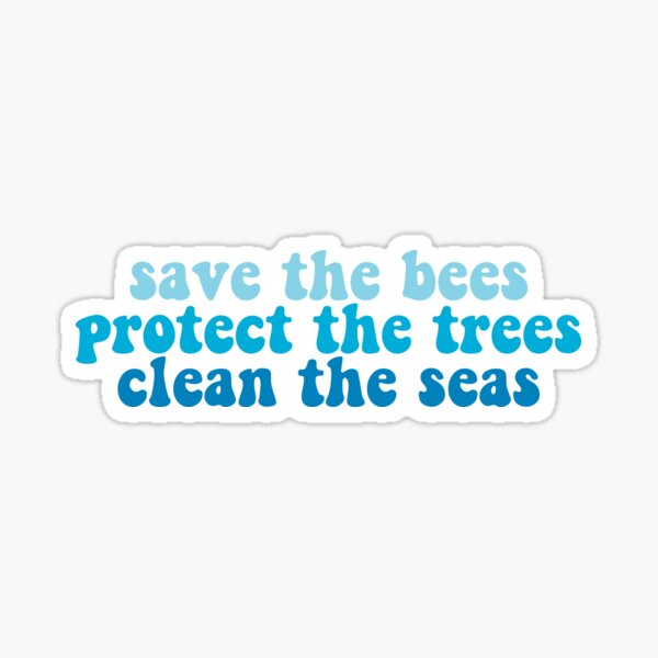 Item preview, save the bees protect the trees clean the seas designed and sold by House Sparrow.