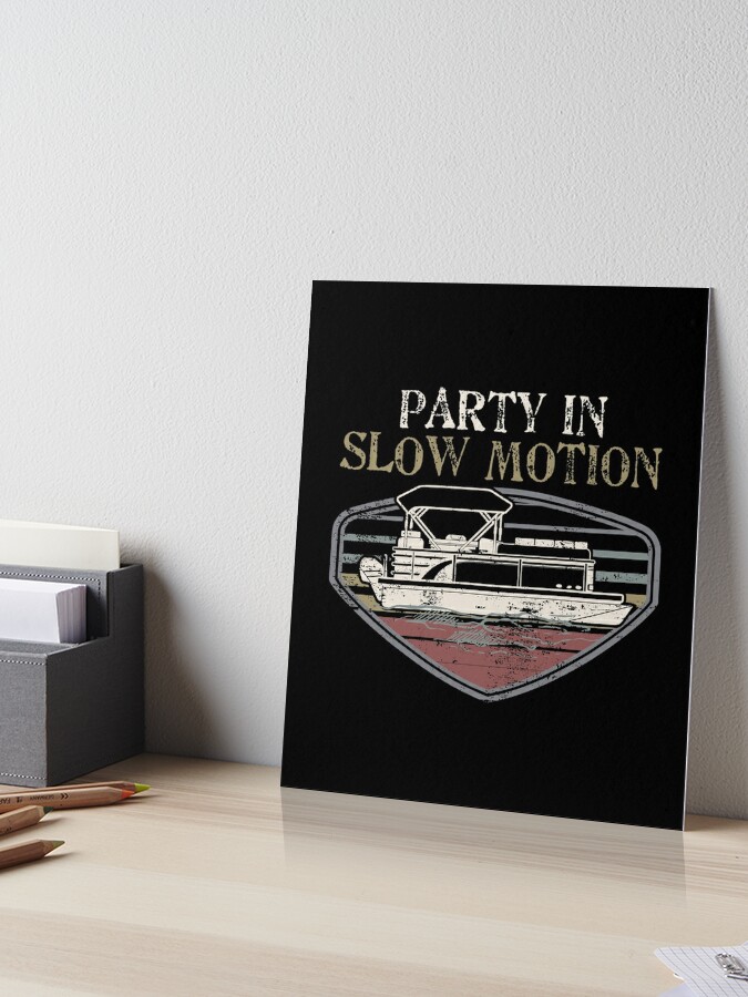  Party In Slow Motion Funny Retro Pontoon Boat Lovers