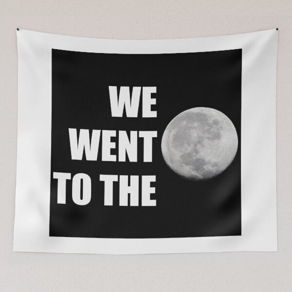 Item preview, We Went to the MOON designed and sold by Roommates.