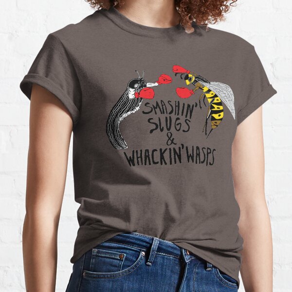 Smashin' Slugs & Whackin' Wasps Classic T-Shirt