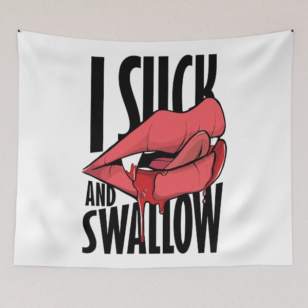 Item preview, I Suck and Swallow | Vampire saying. designed and sold by emphatic.
