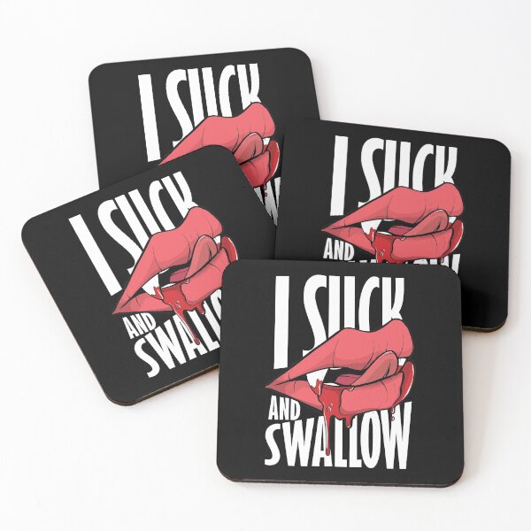 Item preview, I Suck and Swallow | Vampire saying. designed and sold by emphatic.