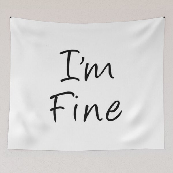 Item preview, I'm Fine  designed and sold by RBEnt.