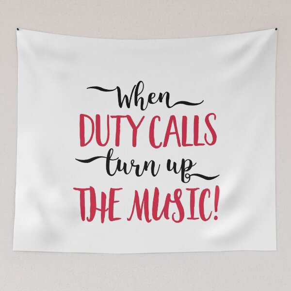 Item preview, duty calls, burn up the music  designed and sold by Vectorqueen.