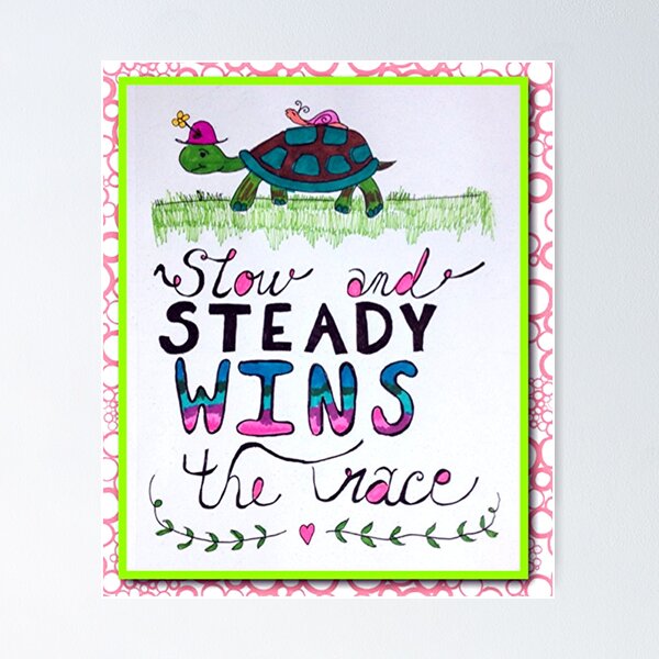 Item preview, Slow And Steady Wins The Race! designed and sold by Raquel Morales.