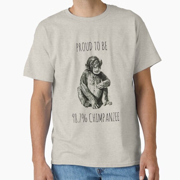 Item preview, PROUD TO BE 98.7% CHIMPANZEE designed and sold by Rob Price.