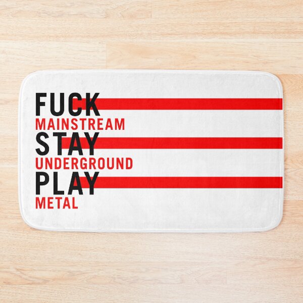 Item preview, Fuck Mainstream Play Metal designed and sold by MrTeeTime.