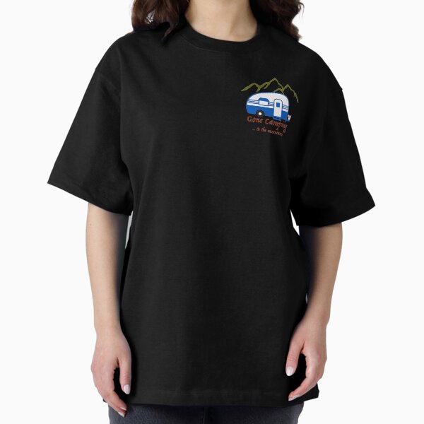 Gone Camping to the Mountains Oversized T-Shirt