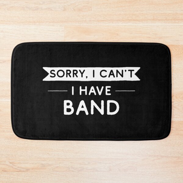Item preview, Sorry I Can't I Have Band designed and sold by teesaurus.