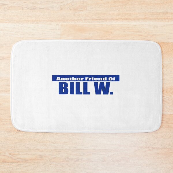 Item preview, Another Friend Of Bill W. designed and sold by SoberTeeCo.