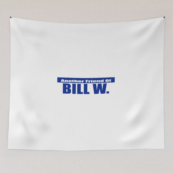 Item preview, Another Friend Of Bill W. designed and sold by SoberTeeCo.