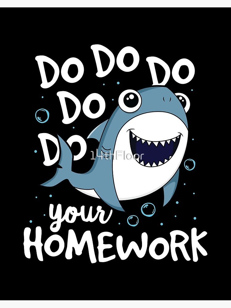 Teacher Shark Doo Doo Your Homework - Funny Tee - Gift Teacher Shark Doo Doo Your Homework - Funny Tee - Gift