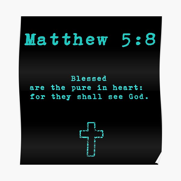 Matthew 5 8 Posters | Redbubble