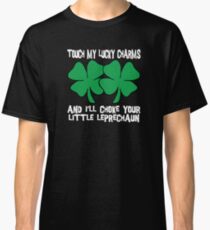 Touch My Lucky Charms Classic T-Shirt