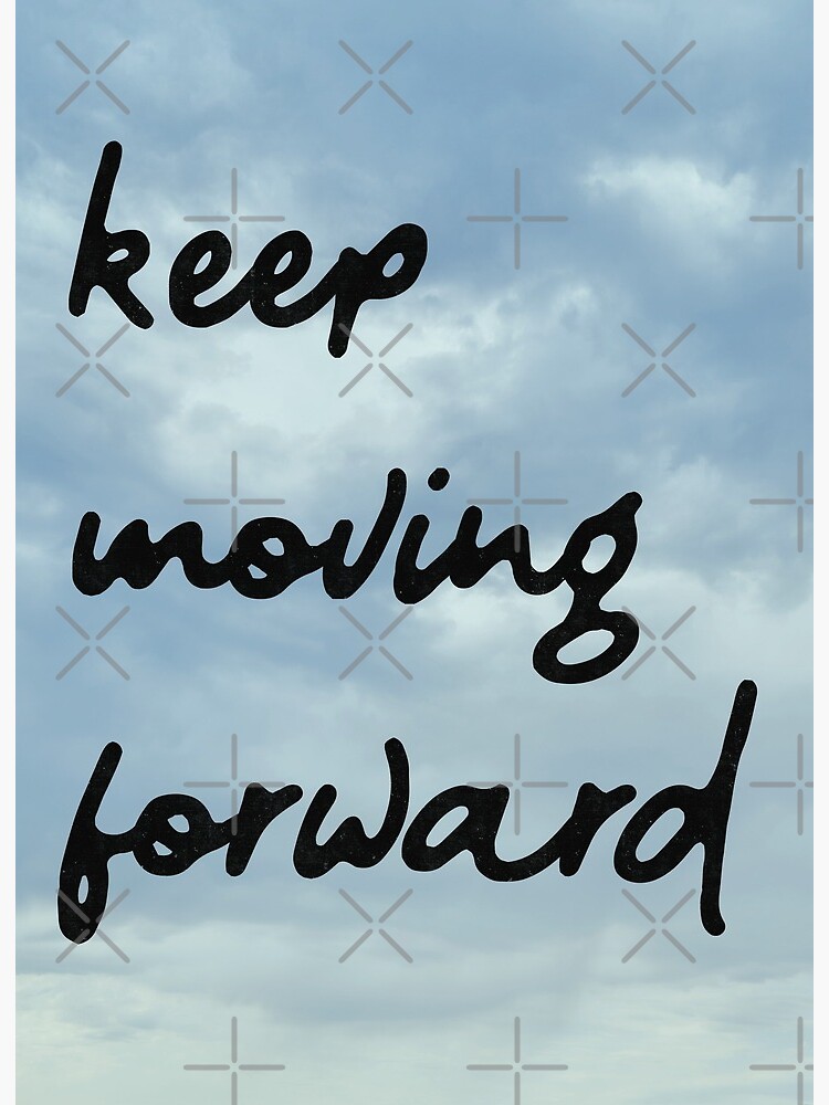 Keep Moving Forward Inspirational Quote