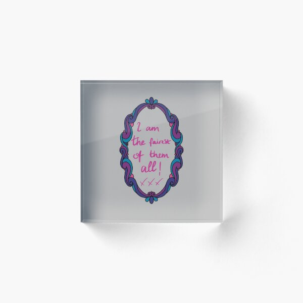 I am the fairest of them all qoute mirror illustration Acrylic Block