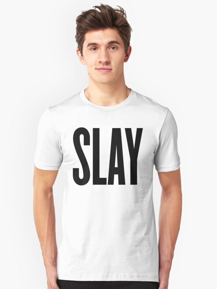 "Slay" TShirt by ARTP0P Redbubble