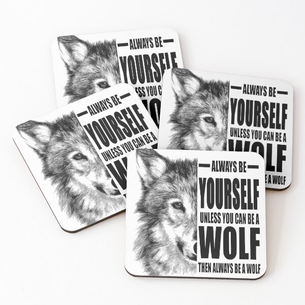 Item preview, Always be yourself unless you can be a wolf then always be a wolf designed and sold by aghlessan.