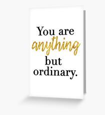 You are Anything But Ordinary Greeting Card