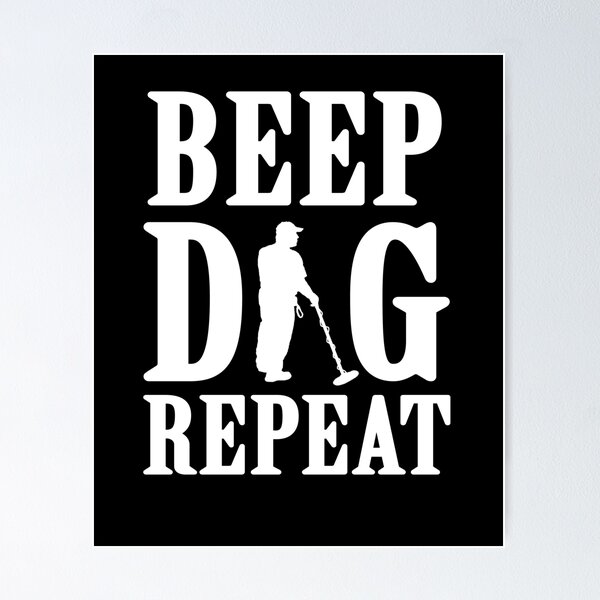 Item preview, Metal Detector BEEP DIG REPEAT Relic Hunter Treasure Hunting Gift designed and sold by theshirtinator.