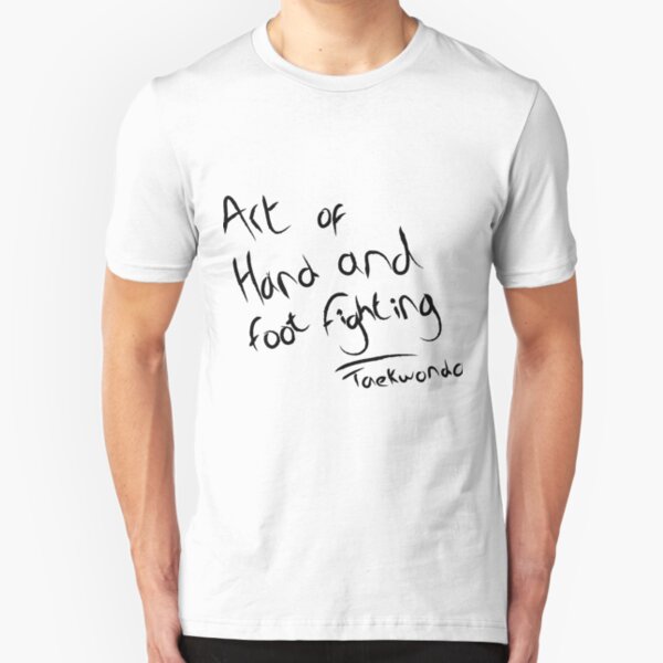 The art of hand and foot fighting Slim Fit T-Shirt