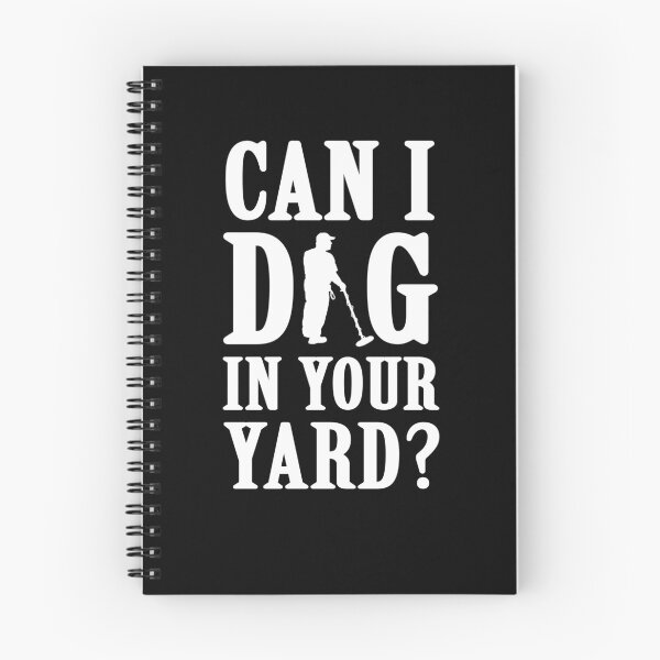 Item preview, Kopie von Metal Detector Can I Dig In Your Yard Relic Hunter Treasure Hunting Gift designed and sold by theshirtinator.