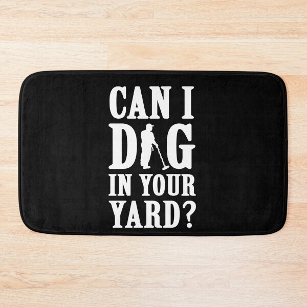 Item preview, Kopie von Metal Detector Can I Dig In Your Yard Relic Hunter Treasure Hunting Gift designed and sold by theshirtinator.