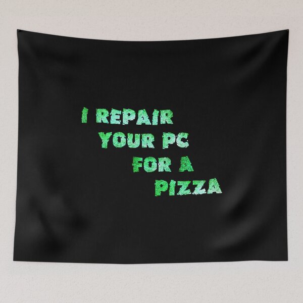 Item preview, I Repair You Pc For A Pizza designed and sold by saechla.