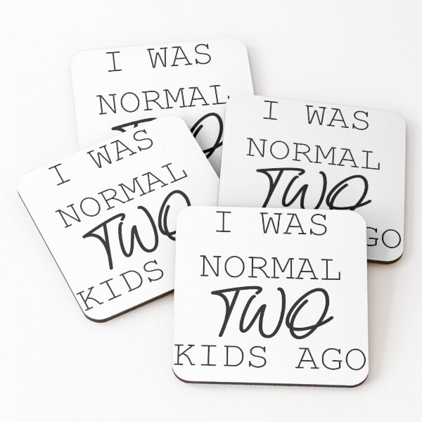 Item preview, I was normal two kids ago black lettering sarcastic mother life quote  designed and sold by Arch4Design.