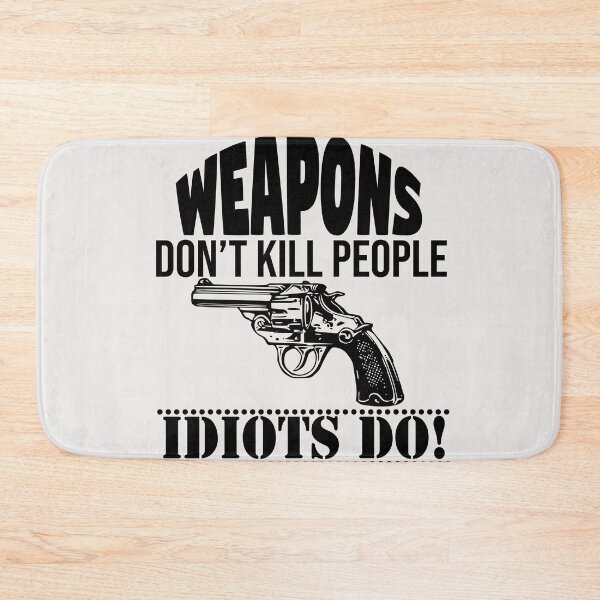 Item preview, Weapons do not kill people! designed and sold by Cutebutfunny.
