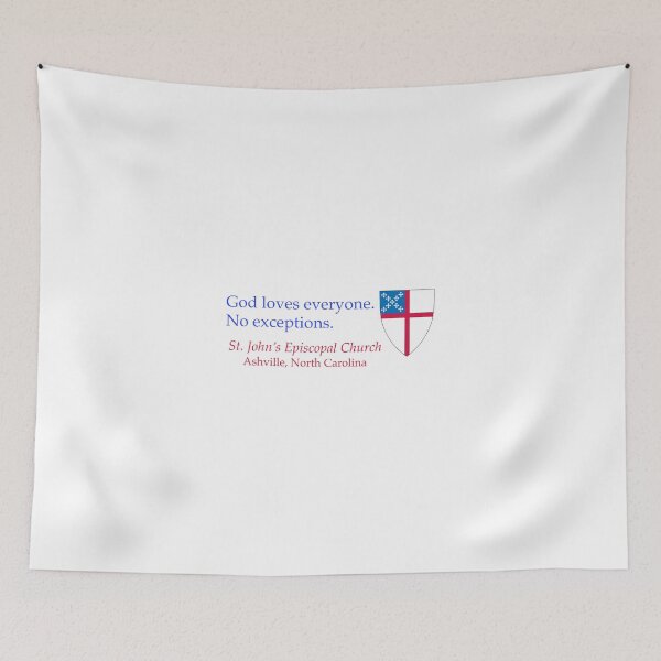 Item preview, God Loves Everyone No Exceptions St. John's Episcopal Church Ashville NC designed and sold by litmusician.