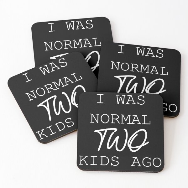 Item preview, I was normal two kids ago white lettering sarcastic mother life quote  designed and sold by Arch4Design.