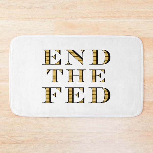 Item preview, End The Fed designed and sold by TheLastStand.