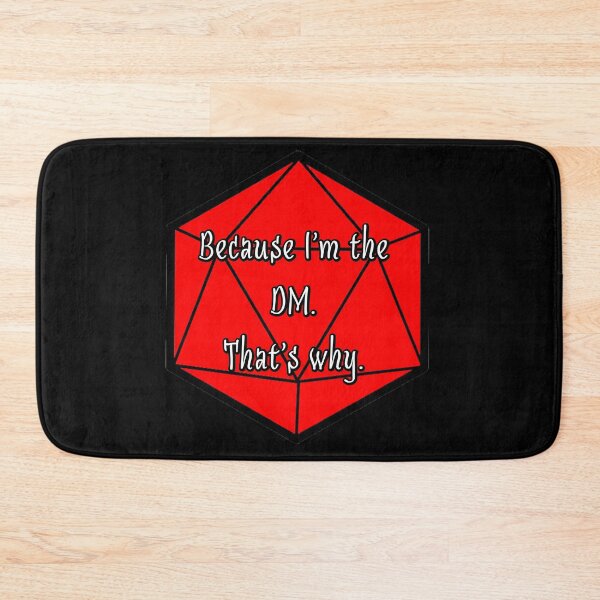 Item preview, Because I'm the DM. That's Why. designed and sold by robertbevan.