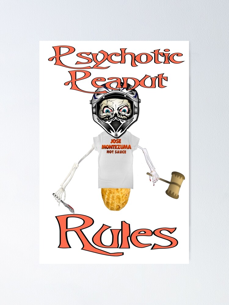 "Pyscotic peanut Rules" Poster by jammer Redbubble