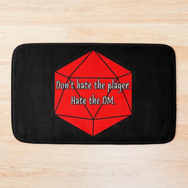 Item preview, Don't Hate the Player. Hate the DM. designed and sold by robertbevan.