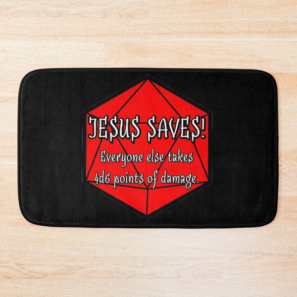Item preview, Jesus Saves! Everyone Else Takes 4d6 Points of Damage. designed and sold by robertbevan.