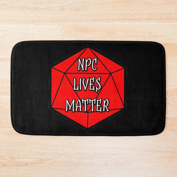 Item preview, NPC Lives Matter designed and sold by robertbevan.