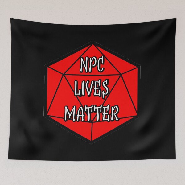 Item preview, NPC Lives Matter designed and sold by robertbevan.