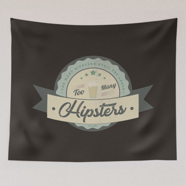 Item preview, Too May Hipsters Spoil The Lager designed and sold by danielliamgill.