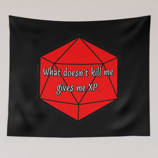 Item preview, What Doesn't Kill Me Gives Me XP. designed and sold by robertbevan.