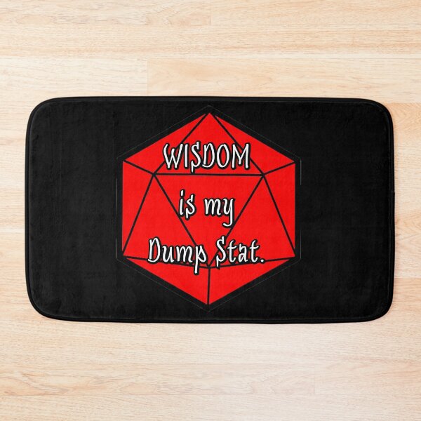 Item preview, Wisdom is my Dump Stat. designed and sold by robertbevan.